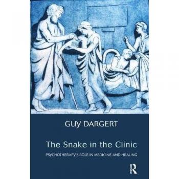 The Snake in the Clinic: Psychotherapy's Role in Medicine and Healing