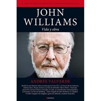 John Williams: Vida Y Obra - Andrés Valverde Amador
