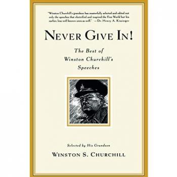 Never Give In!: The Best of Winston Churchill's Speeches
