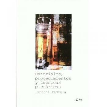 Materiales, procedimientos y técnicas pictóricas - Antoni Pedrola