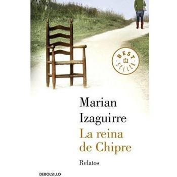 La reina de Chipre. Relatos - Marian Izaguirre