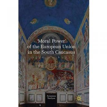 'Moral Power' of the European Union in the South Caucasus