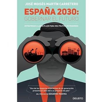 España 2030: Gobernar el futuro: Estrategias a largo plazo para una política de progreso
