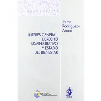 Interés General, Derecho Administrativo y Estado del Bienestar