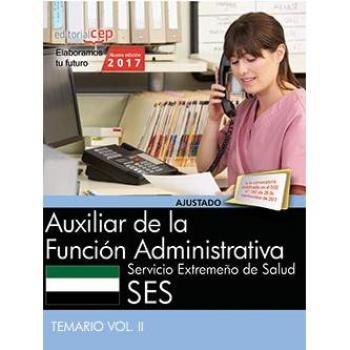 Auxiliar de la Función Administrativa. Servicio Extremeño de Salud. Temario Vol. II