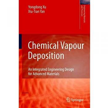 Chemical Vapour Deposition: An Integrated Engineering Design for Advanced Materials