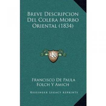 Breve Descripcion Del Colera Morbo Oriental