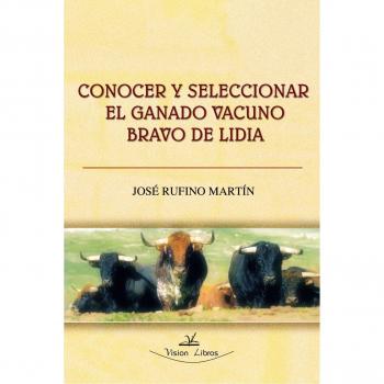 Conocer y Seleccionar El Ganado Vacuno Bravo De Lidia