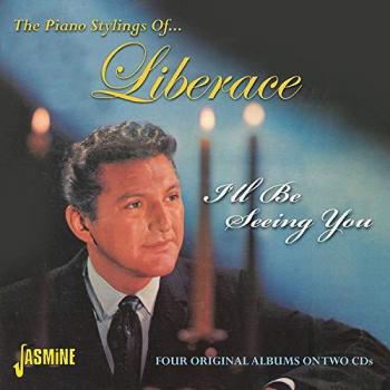 I'll Be Seeing You... The Piano Stylings of Liberace