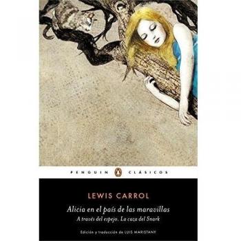 Alicia en el país de las maravillas | A través del espejo | La caza del Snark: edición de Luis Maristany - Lewis Carroll
