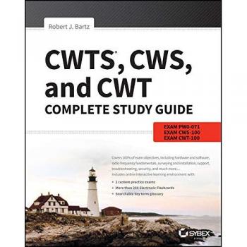 CWTS, CWS, and CWT Complete Study Guide: Exams PW0-071, CWS-100, CWT-100
