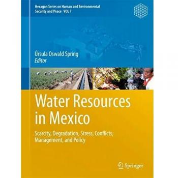 Comprehensive Analysis of Water Resources in Mexico: Scarcity, Degradation, and Policy Management