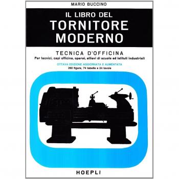 Il libro del tornitore moderno - Mario Buccino (Hoepli, 1990)
