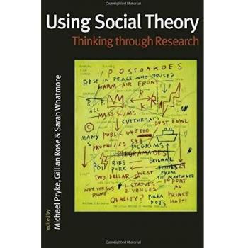 Using Social Theory: A Comprehensive Guide to Research Methodology
