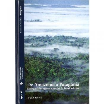 De Amazonia a Patagonia: Ecología de las regiones naturales de América del Sur