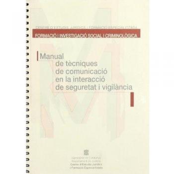 Manual de tècniques de comunicació en la interacció de seguretat i vigilància