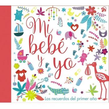 Mi bebé y yo. Los recuerdos del primer año - Vv. Aa.