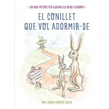 El conillet que vol adormir-se: Un nou mètode per ajudar els nens a dormir