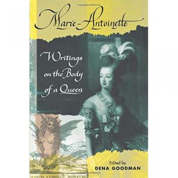Marie Antoinette: Writings on the Body of a Queen