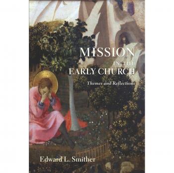 Early Church Mission: Themes and Reflections by Edward L. Smither - Cascade Books