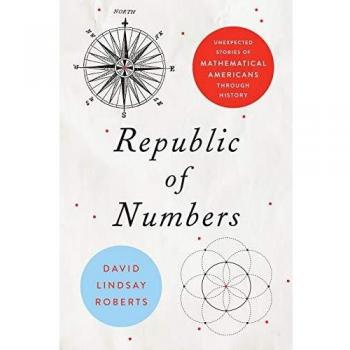 Republic of Numbers: Unexpected Stories of Mathematical Americans through History