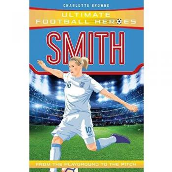 Libro Smith (Héroes del Fútbol - la serie de fútbol número 1): ¡Colecciónalos todos!