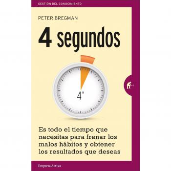 4 segundos: Es todo el tiempo que necesitas para frenar los malos hábitos y obtener los resultados que deseas