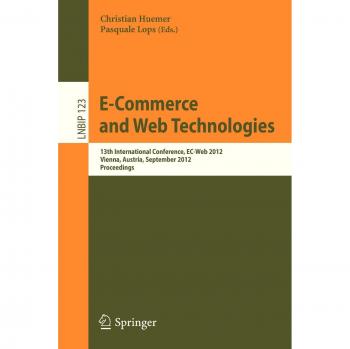 E-Commerce and Web Technologies: 13th International Conference, EC-Web 2012, Vienna, Austria, September 4-5, 2012, Proceedings