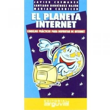 El planeta Internet - Cremades García, Javier;RodrIguez Bajon, Miguel Angel;Carnicer Cañada, Marían
