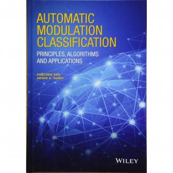 Automatic Modulation Classification: Principles, Algorithms and Applications [Paperback] Zhu