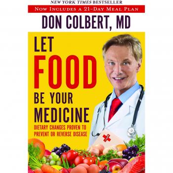 Let Food Be Your Medicine: Dietary Changes Proven to Prevent and Reverse Disease
