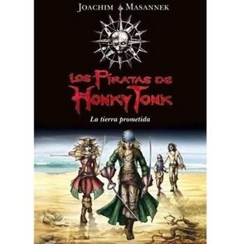 Piratas De Honky Tonk. La Tierra Prometi - Joachim Masannek