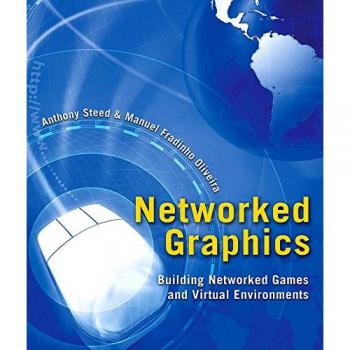 Networked Graphics: Creating Connected Games and Virtual Worlds (Hardcover)