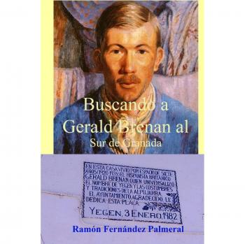 Libro Buscando a Gerald Brenan: Al Sur de Granada - Biografía y Viajes