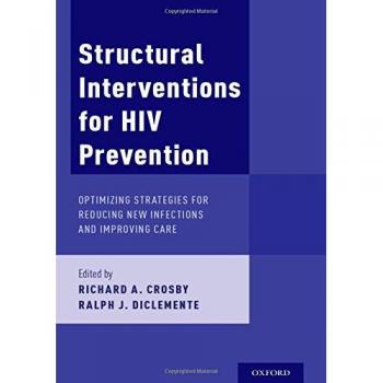 Structural Interventions for HIV Prevention: Optimizing Strategies for Reducing New Infections and Improving Care