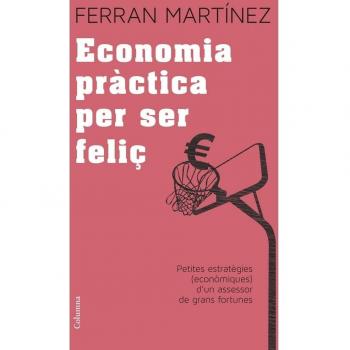Economía Pràctica Per Ser Feliç: Petites estratègies
