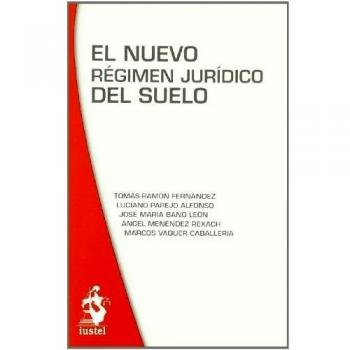El Nuevo Régimen Jurídico del Suelo