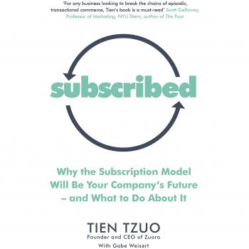 Suscrito: Por qué el modelo de suscripción será el futuro de tu empresa - Qué hacer al respecto