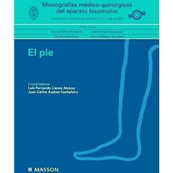 Monografías médico-quirúrgicas del aparato locomotor: El pie