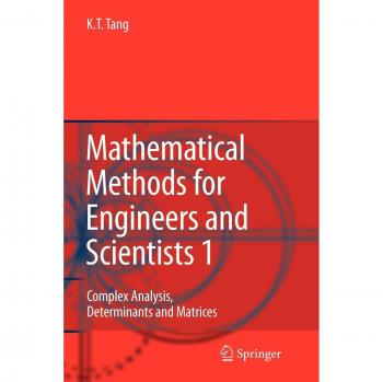 Mathematical Methods for Engineers and Scientists Volume 1: Complex Analysis, Determinants, and Matrices