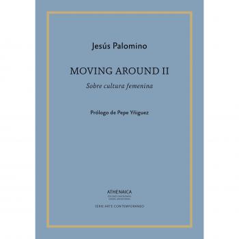 Moving Around II: Sobre Cultura Femenina - Palomino, Jesús