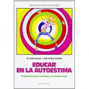 Educar En La Autoestima -1ª Edic: Propuestas para la escuela y el tiempo libre: 78