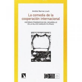 La comedia de la cooperación internacional: Historias etnográficas sobre impacto y sostenibilidad en la
