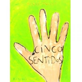 Cinco Sentidos - Hervé Tullet