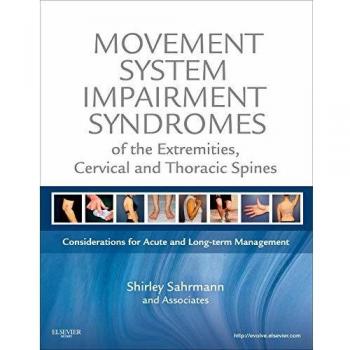 Movement System Impairment Syndromes of the Extremities, Cervical and Thoracic Spines, 1e