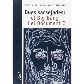 Dues sacsejades: el Big Bang i el Document Q - Ballarin Monset Josep Maria;mariner Cunill Agusti