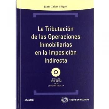 La tributación de las operaciones inmobiliarias en la imposición indirecta: Incluye CD