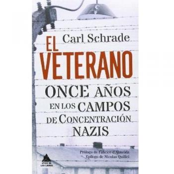 El Veterano. Once Años En Los Campos De Concentración Nazis