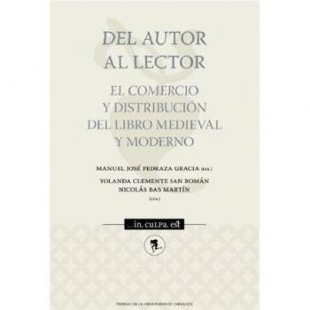 Del autor al lector. El comercio y dustribución del libro medieval y moderno