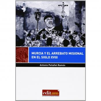 Murcia y el arrebato misional en el siglo XVIII: 25